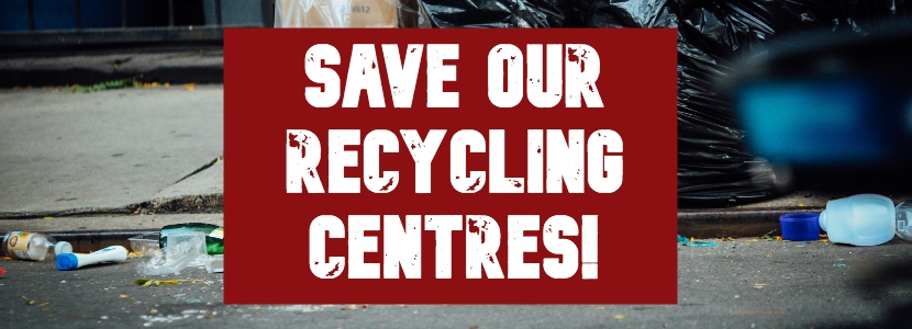 Save our recycling centres